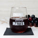 Drunk Wives Matter Stemless Wine Glass