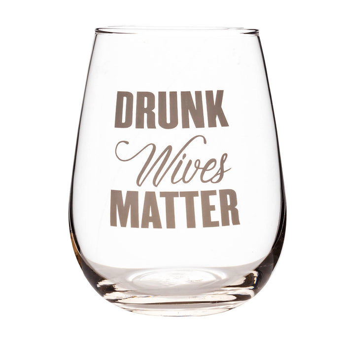 Drunk Wives Matter Stemless Wine Glass