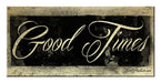 Good Times – Large (11 x 23) Kolorcoat® Wood Bar Sign