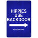 "Hippies Use Backdoor " Kolorcoat™ Metal Bar Sign 