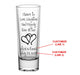 CUSTOMIZABLE - 2oz Tall Clear Shot Glass - Cheers to Love, Laughter