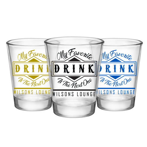 Customizable 1.75 oz. Clear Shot Glass- My Favorite Drink is the Next One - AYN