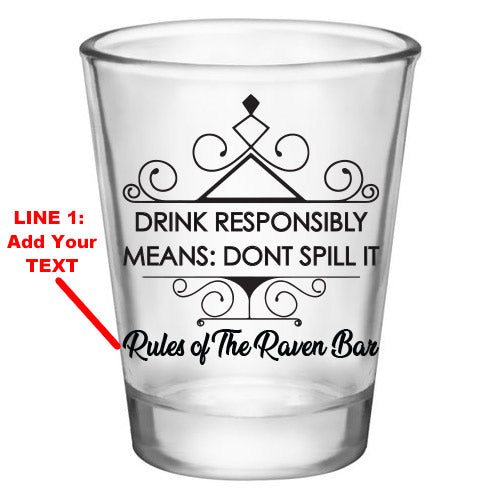 Customizable 1.75 oz. Clear Shot Glass- Drink Responsibly Means Don't Spill it! The Rules of the bar! - AYN