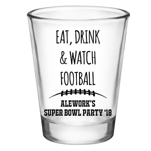 CUSTOMIZABLE - 1.75oz Clear Shot Glass - Eat, Drink, & Watch Football