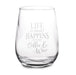 Life is What Happens... Stemless Wine Glass