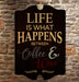 Life is What Happens... Tavern Shaped Wood Sign 