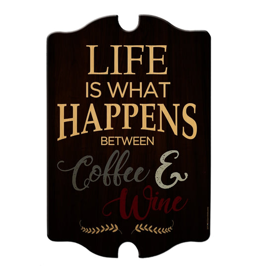 Life is What Happens... Tavern Shaped Wood Sign 