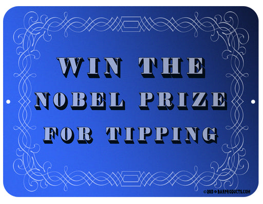 The Nobel Prize for Tipping Kolorcoat™ Metal Bar Sign