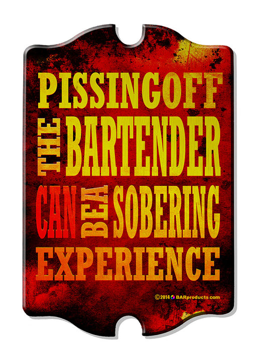 Piss Off Bartender - Kolorcoat™  Wood Bar Sign - Tavern Shaped