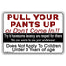 Pull Your Pants Up Kolorcoat™ Metal Signs